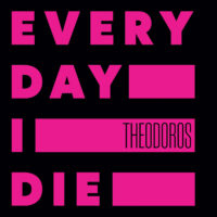 THEODOROS - Every Day I Die -LP